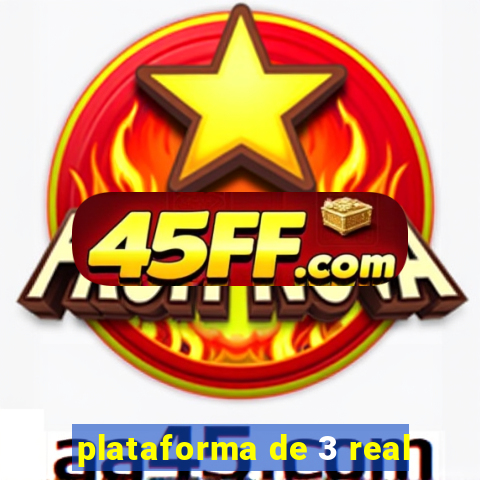 plataforma de 3 real